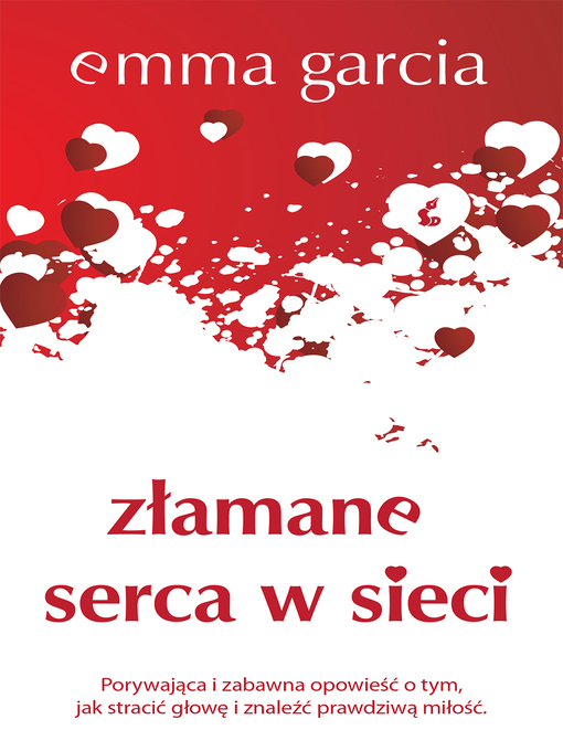 Title details for Złamane serca w sieci by Emma Garcia - Available